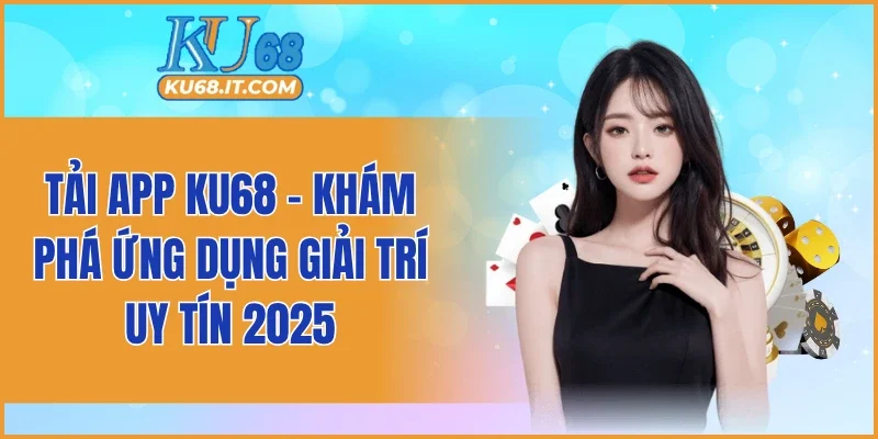 Tải App KU68